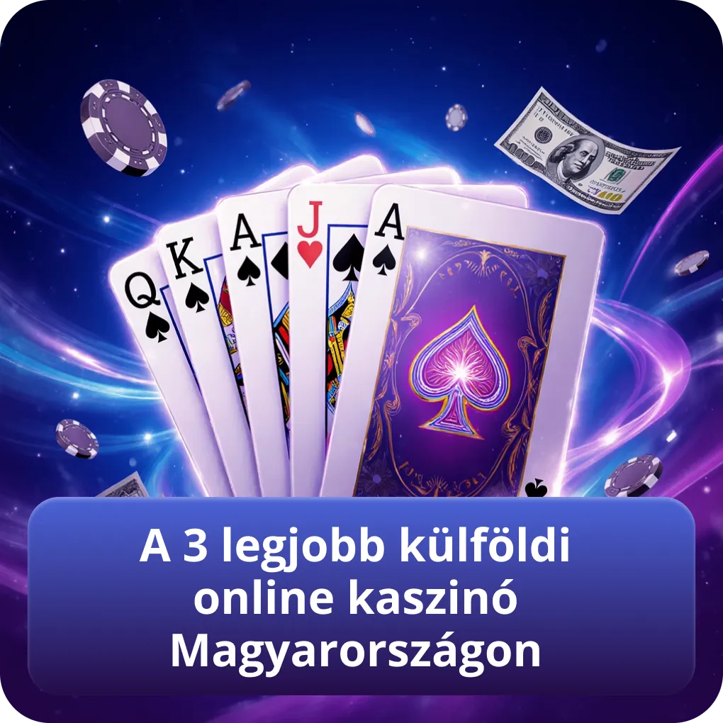 A 3 legjobb külföldi online kaszinó Magyarországon